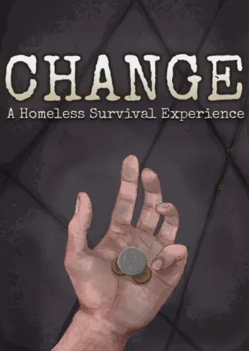 CHANGE: A Homeless Survival Experience - Steam Key - Worldwide