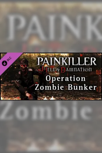 Painkiller Hell & Damnation Operation "Zombie Bunker" - Steam Key - Worldwide
