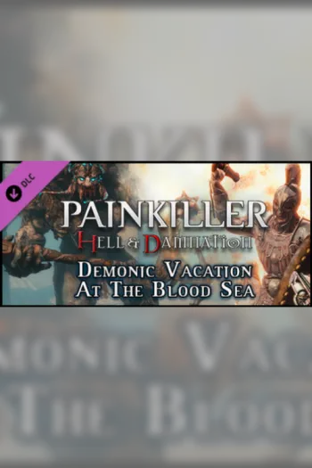 Painkiller Hell & Damnation Demonic Vacation at the Blood Sea - Steam Key - Worldwide
