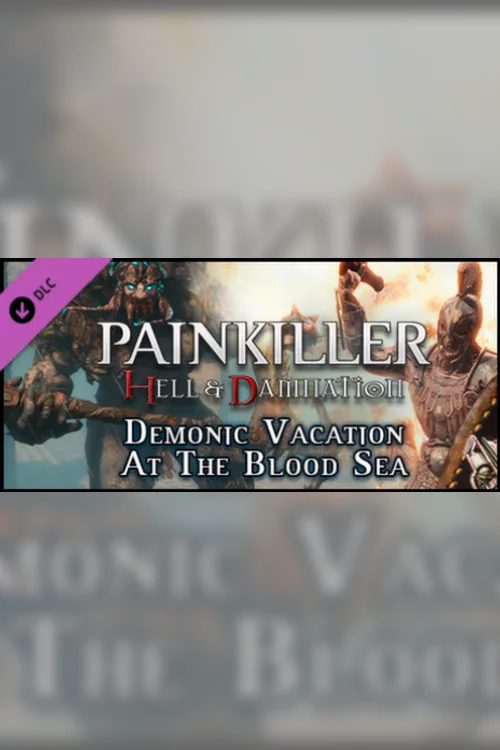 Painkiller Hell & Damnation Demonic Vacation at the Blood Sea - Steam Key - Worldwide