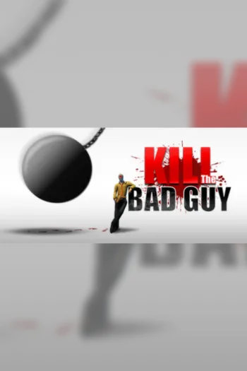 Kill The Bad Guy - Steam Key - Worldwide