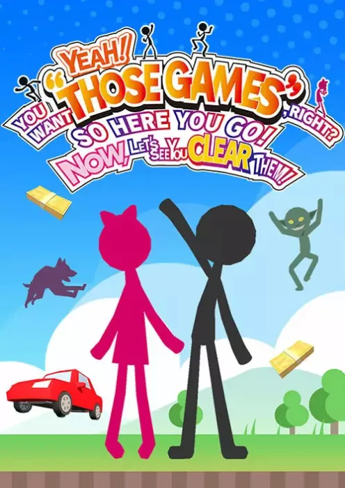 YEAH! YOU WANT "THOSE GAMES," RIGHT? SO HERE YOU GO! NOW, LET'S SEE YOU CLEAR THEM! - Steam Key - Worldwide