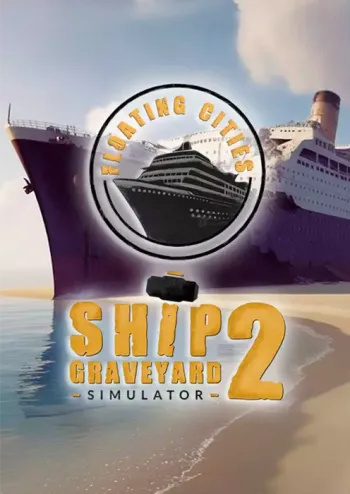 Ship Graveyard Simulator 2 - Floating Cities - DLC - Steam Key - Worldwide