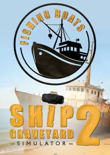 Ship Graveyard Simulator 2 - Fishing Boats - DLC - Steam Key - Worldwide