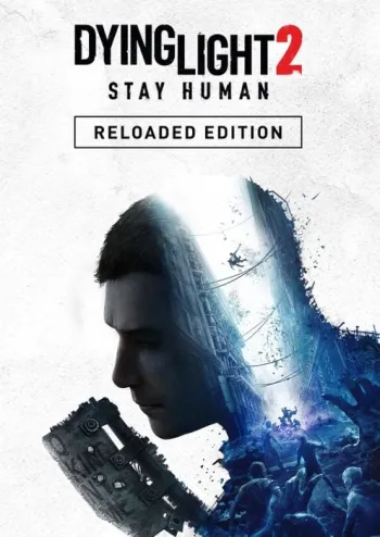 Dying Light 2 Stay Human: Reloaded Edition - Steam Key - Worldwide